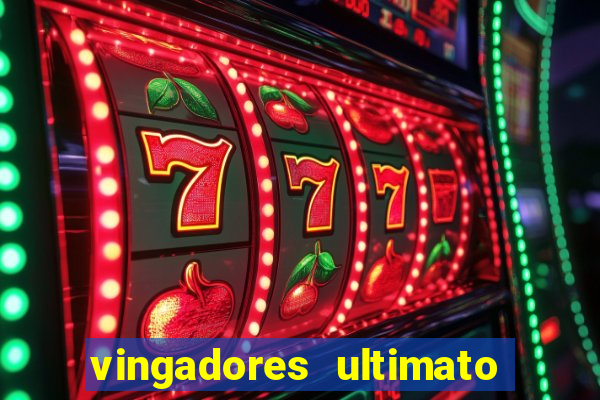 vingadores ultimato filme completo dublado gratis